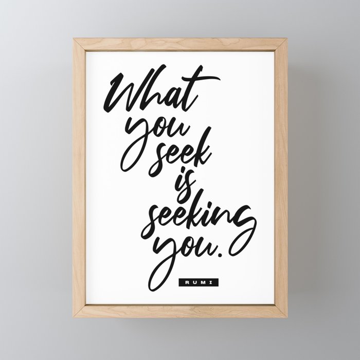 What You Seek Is Seeking You - Rumi Quote - Literature - Typography Print 2 Framed Mini Art Print