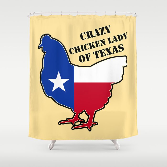 Crazy chiken lady of Texas Shower Curtain