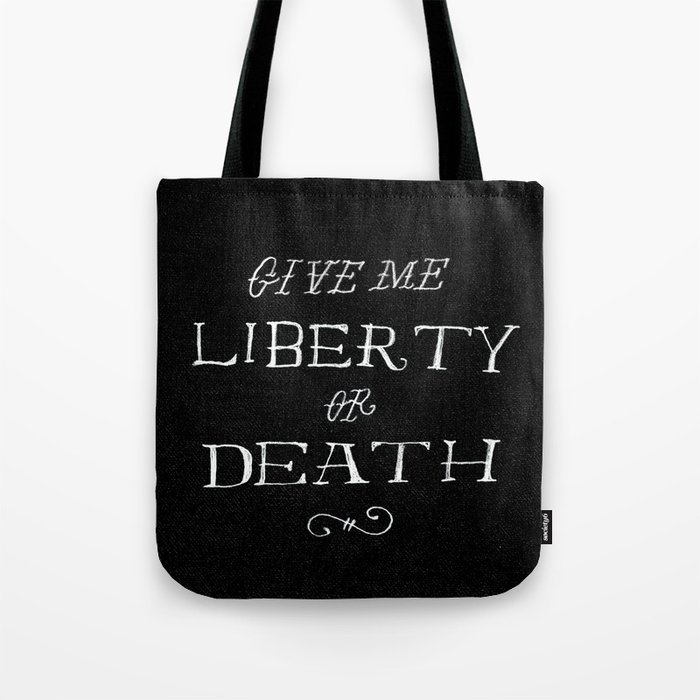 Give Me Liberty or Death Tote Bag
