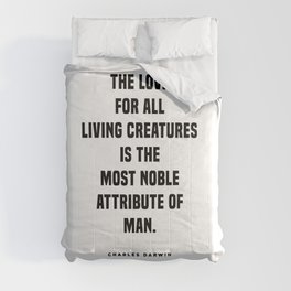 Charles Darwin Quote - Inspirational Quote - Love for all living creatures Comforter