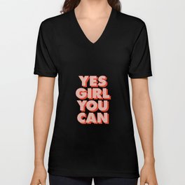 Yes Girl You Can V Neck T Shirt