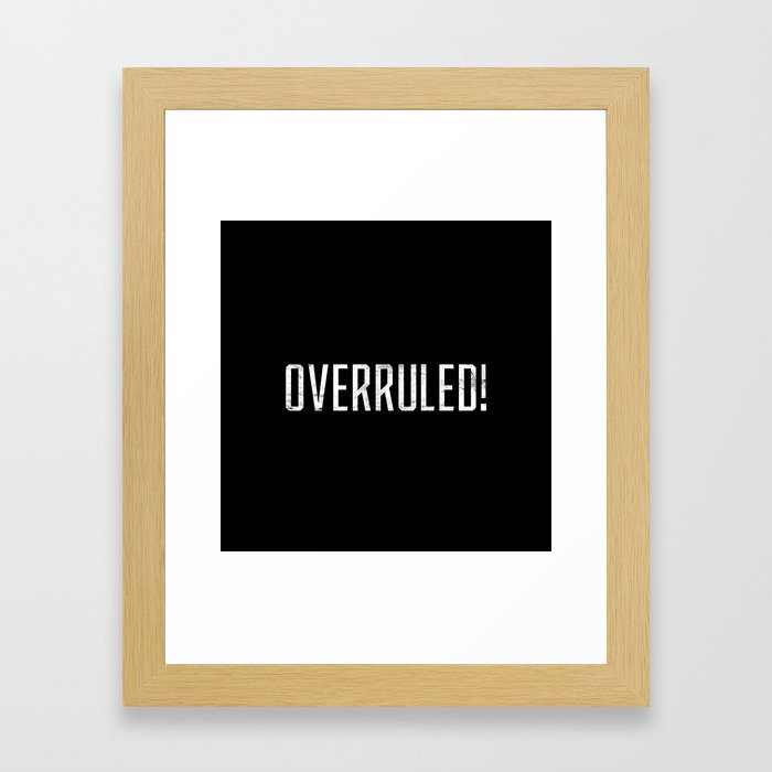 Overrruled! Framed Art Print
