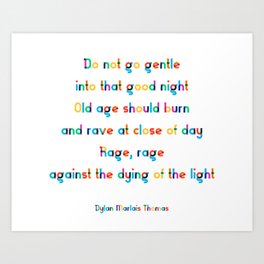 Do Not Go Gentle - Dylan Thomas Art Print