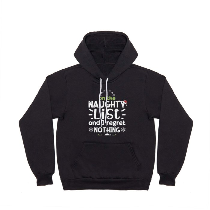 On The Naughty List And I Regret Nothing Hoody