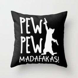 Funny Cat Pew Pew Madafakas Throw Pillow