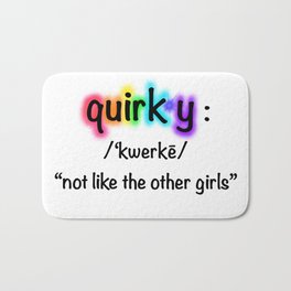 Quirky...Not Like The Other Girls Bath Mat