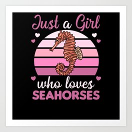 Just A Girl Who Loves A Sweet Seahorse Art Print