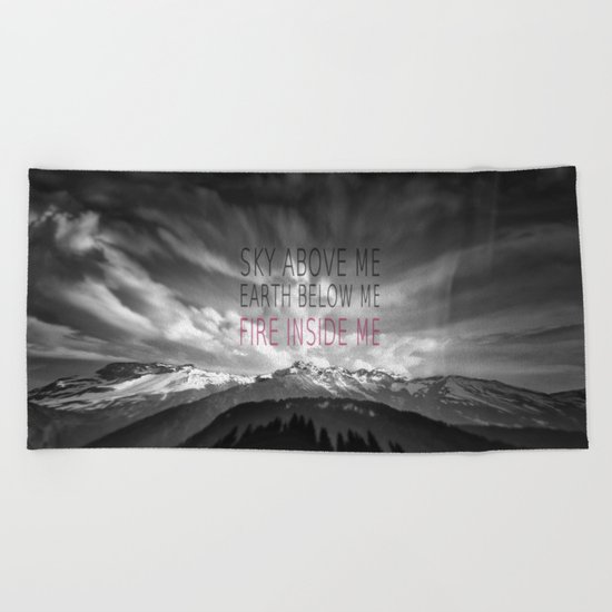 FIRE INSIDE ME Beach Towel