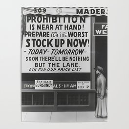 Prohibition restaurant advertising liquor and beer warning customers to stock up now on liquor and beer before prohibition goes into affect black and white illustration photograph - photography - photographs ad Poster
