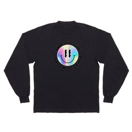 Sorry I'm late, I didn't want to come - Holographic Smiley Long Sleeve T-shirt