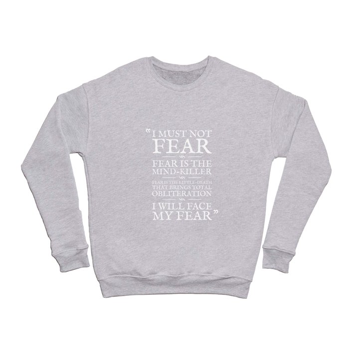Fear Is The Mind-Killer Crewneck Sweatshirt
