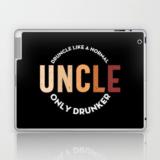 Druncle Like A Normal Uncle Only Drunker Laptop & iPad Skin