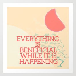 everything is beneficial  Art Print