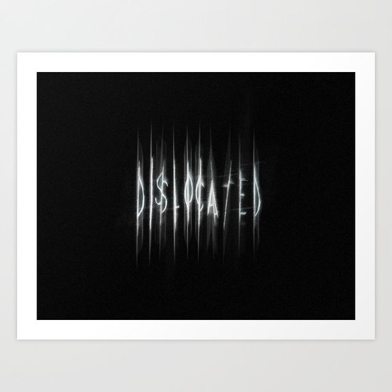 Dislocated Art Print