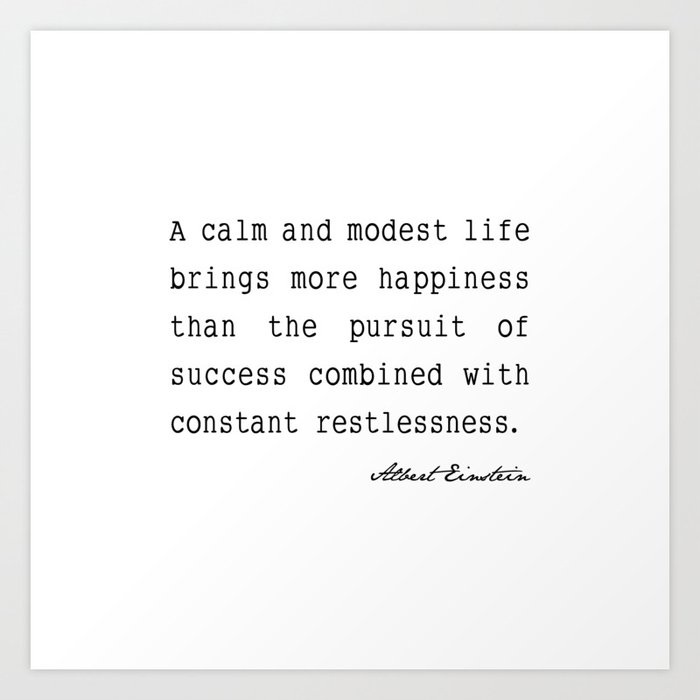 Albert Einstein quote A calm and modest life Art Print