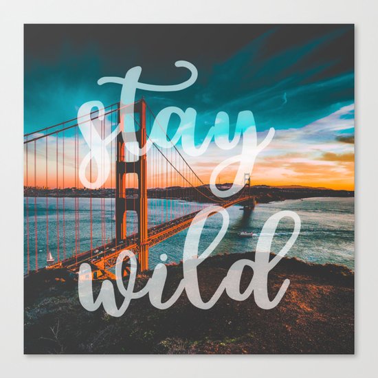 STAY WILD San Francisco Canvas Print