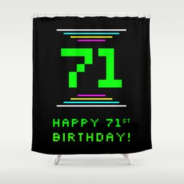 [ Thumbnail: 71st Birthday - Nerdy Geeky Pixelated 8-Bit Computing Graphics Inspired Look Shower Curtain ]