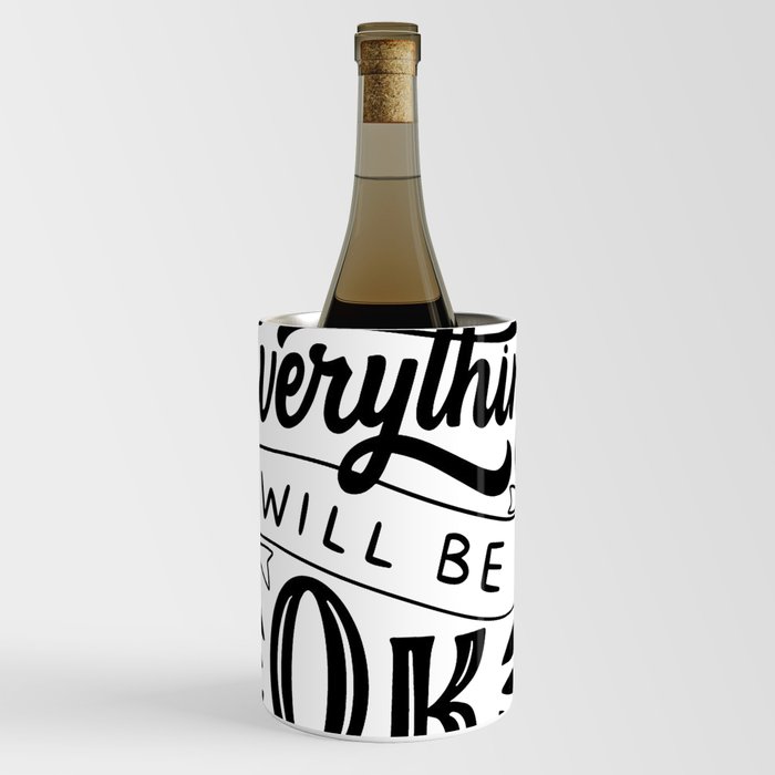 Everything Will Be OK (Typography Design) Wine Chiller