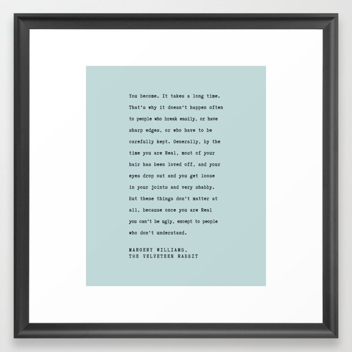 velveteen rabbit quote you become framed art print by socoart society6