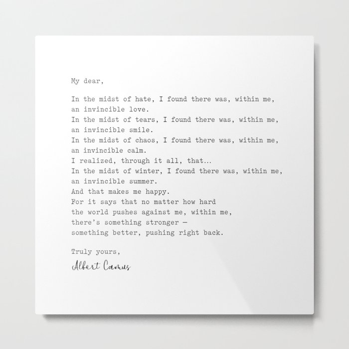 Albert Camus Quote - My Dear in the midst of hate I found Metal Print