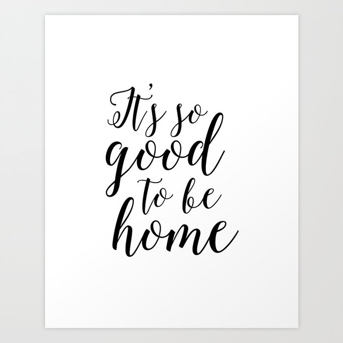 Home Wall Art Home Decor Home Sign It S So Good To Be Home Home