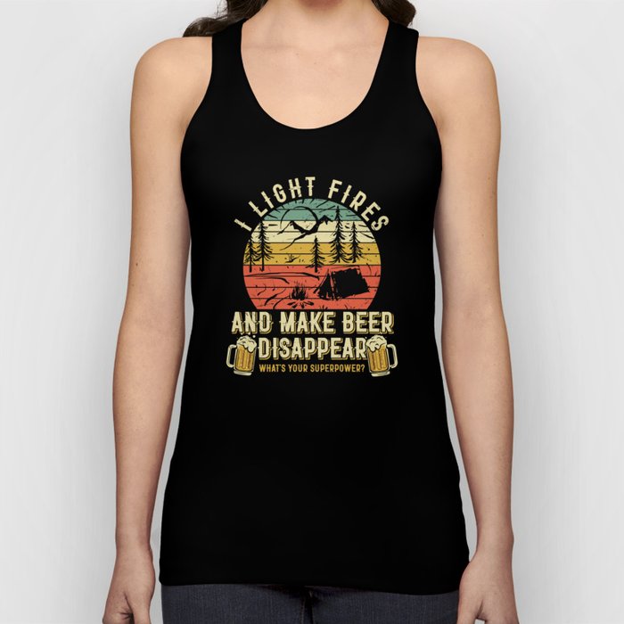 Light Fires And Make Beer Disappear Funny Tank Top