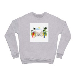 If you don't like parrots, you're in the wrong place Crewneck Sweatshirt