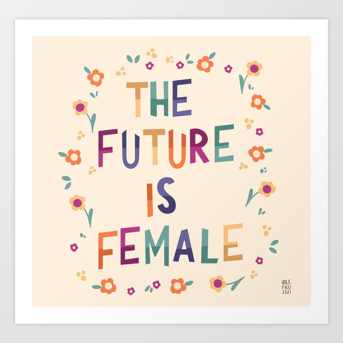 The future is female Art Print