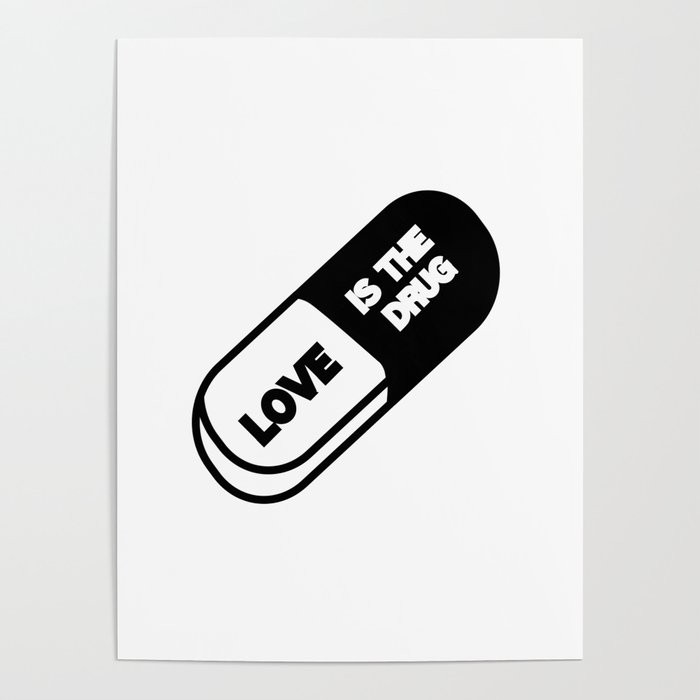 Love is the Drug Poster