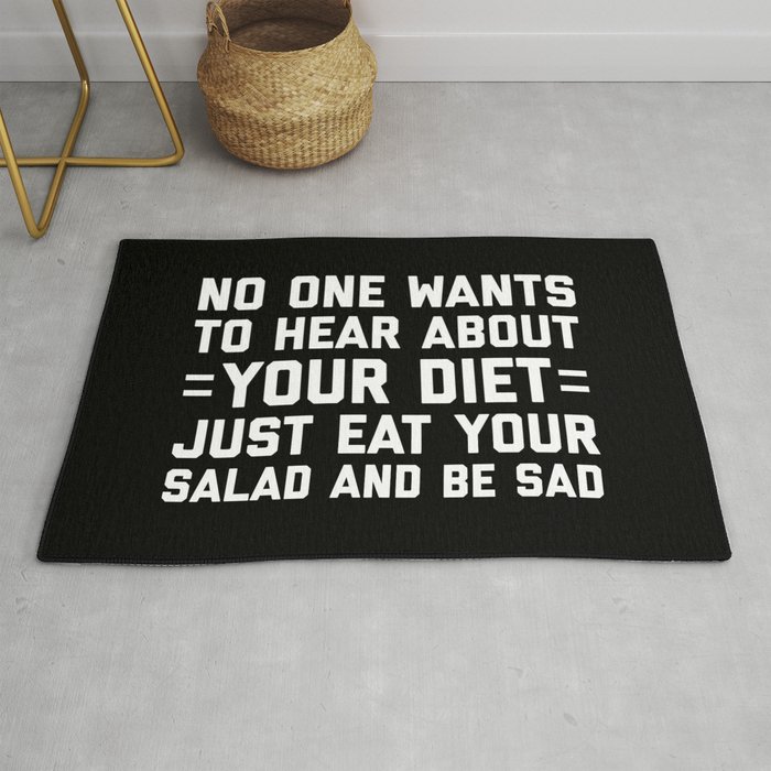 Nobody Cares About Your Diet Funny Sarcastic Quote Rug