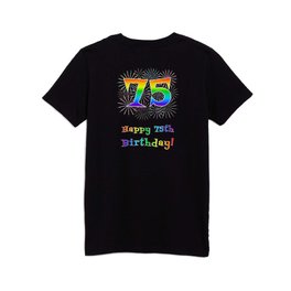 [ Thumbnail: 75th Birthday - Fun Rainbow Spectrum Gradient Pattern Text, Bursting Fireworks Inspired Background Kids T Shirt Kids T-Shirt ]