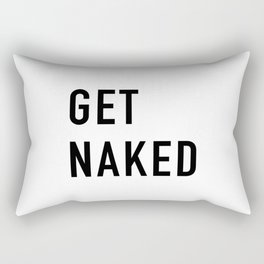 Get Naked Rectangular Pillow