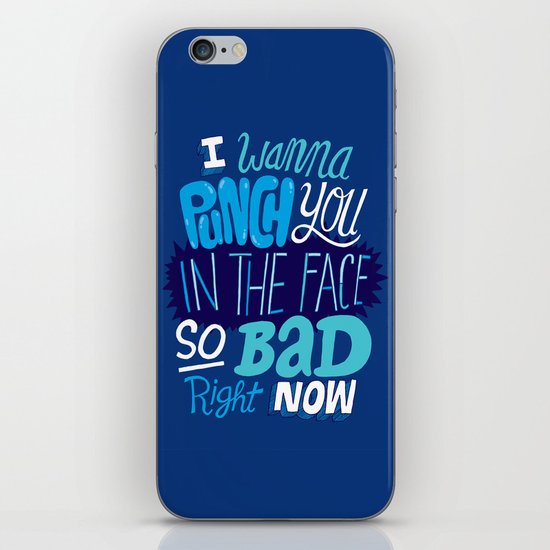 I Wanna Punch You In The Face So Bad Right Now iPhone & iPod Skin