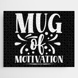 Mug Of Motivation Typographic Quote Motivational Jigsaw Puzzle