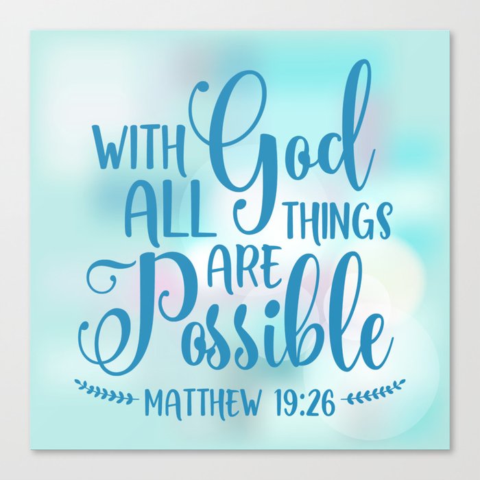 God All Things Possible Bible Quote Canvas Print By Biblelicious Society6