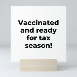 Vaccinated and ready for tax season. Mini Art Print
