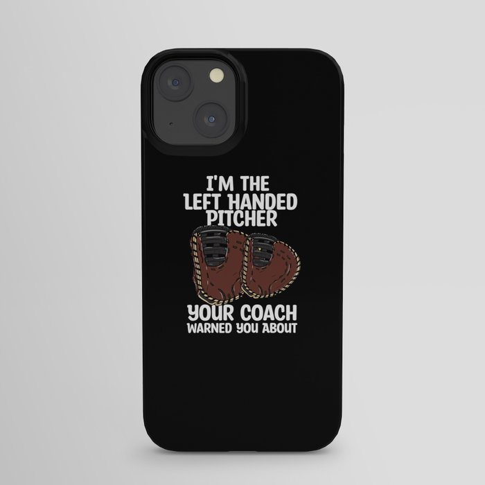I'm The Left Handed Pitcher iPhone Case