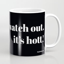 Coming In Hott Coffee Mug