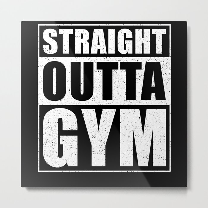 Straight Outta The Gym Metal Print