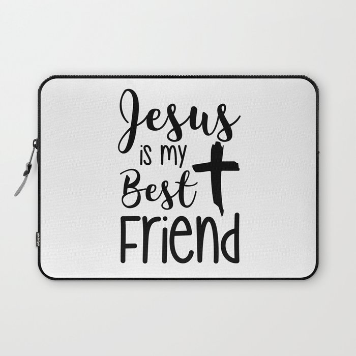 Jesus Is My Best Friend Laptop Sleeve