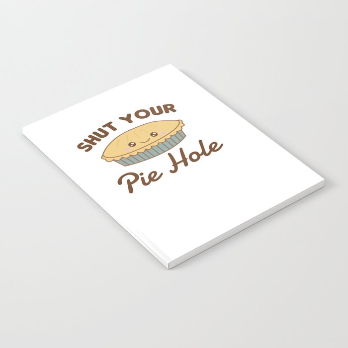 Shut Your Pie Hole Funny Apple Pie Notebook