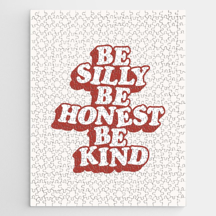 Be Silly Be Honest Be Kind Jigsaw Puzzle