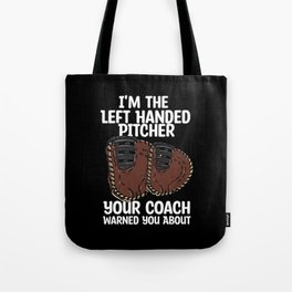 I'm The Left Handed Pitcher Tote Bag