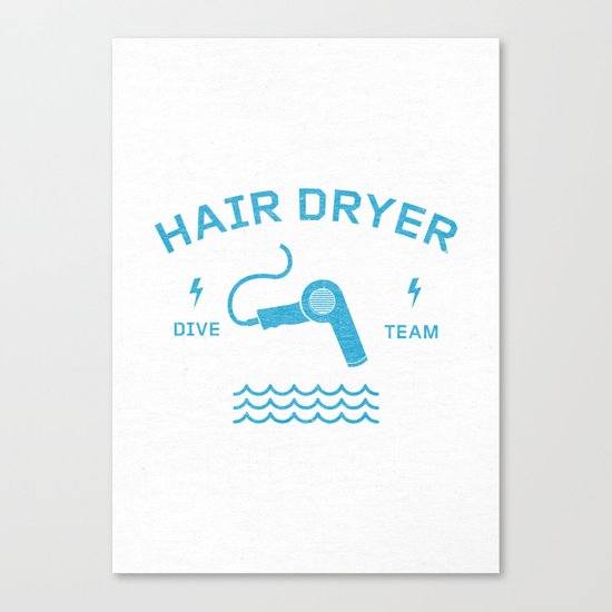 Hair Dryer Dive Team Canvas Print