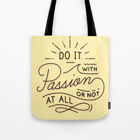 Do it with passion or not at all Tote Bag