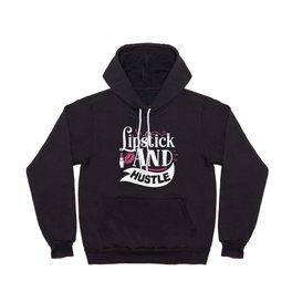 Lipstick And Hustle Funny Makeup Quote Hoody