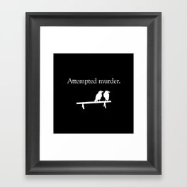 Attempted Murder (white design) Framed Art Print