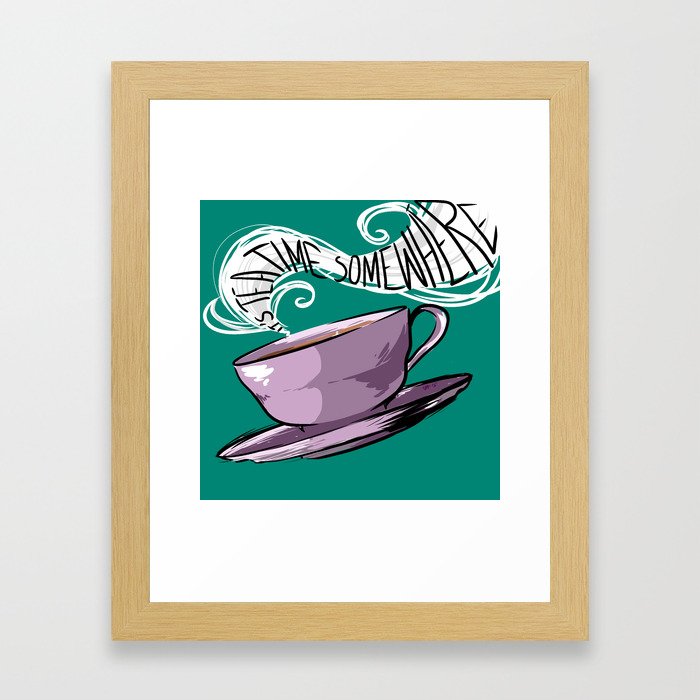 Its Tea Time Somewhere Framed Art Print