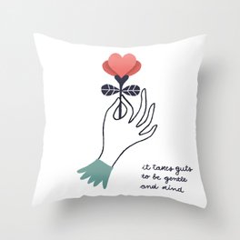 it takes guts to be gentle and kind Throw Pillow
