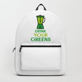 Drink Your Greens Blend Them Green Smoothie Vegan Vegetarian Backpack